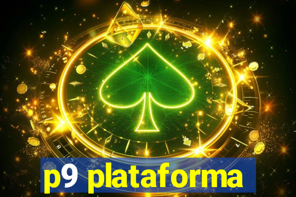 p9 plataforma